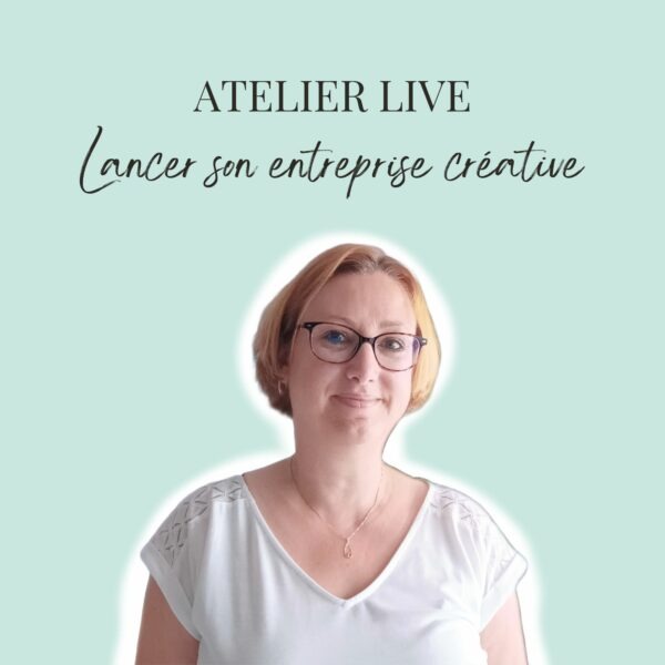 Lancer son entreprise créative - Atelier live