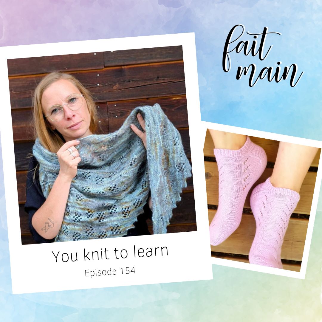 You knit to learn : épisode 154